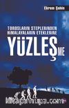 Yüzleşme & Torosların Steplerinden Himalayaların Eteklerine