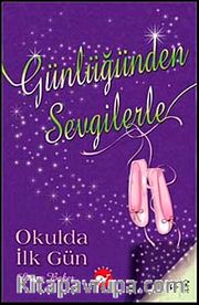 Günlüğünden Sevgilerle / Okulda İlk Gün