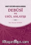 Hanefi Usulünün Kurucularından Debusi ve Usul Anlayışı