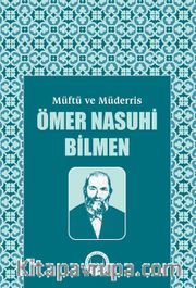 Müftü ve Müderris Ömer Nasuhi Bilmen Sempozyum Tebliğleri