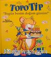 Topo Tip - Bugün Benim Doğum Günüm!