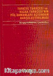 Türkiye Türkçesi ve Kazak Türkçesi'nin Fiil Zamanları Açısından Karşılaştırılması