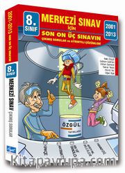 8. Sınıf Merkezi Sınav İçin Son On Üç sınavın Çıkmış Sorular ve Ayrıntılı Çözümleri