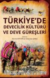 Türkiye’de Devecilik Kültürü ve Deve Güreşleri