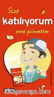 Size Katılıyorum Ama Gülmekten