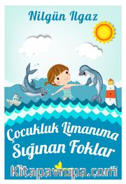 Çocukluk Limanıma Sığınan Foklar