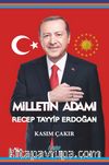 Milletin Adamı Recep Tayyip Erdoğan