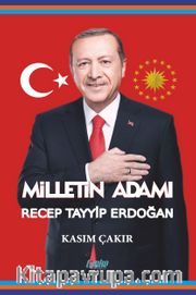 Milletin Adamı Recep Tayyip Erdoğan