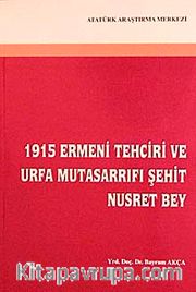 1915 Ermeni Tehciri ve Urfa Mutasarrıfı Şehit Nusret Bey