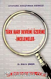 Türk Harf Devrimi Üzerine İncelemeler