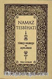 Namaz Tesbihatı <br /> Türkçe Okunuşu ve Açıklaması