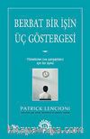 Berbat Bir İşin Üç Göstergesi & Yöneticiler ve Çalışanları İçin Bir Öykü