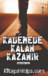 Kademede Kalan Kazanır