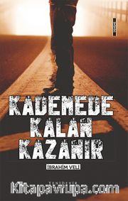 Kademede Kalan Kazanır