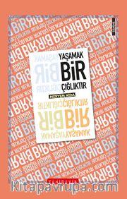 Yaşamak Bir Çığlıktır
