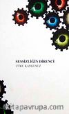 Sessizliğin Direnci