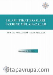 İslam İtikat Esasları Üzerine Mülahazalar <br /> Dinin Aslı - Cehalet Özrü - Tefsir Meseleleri