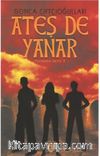 Ateş de Yanar / Yüzleşme Serisi 3
