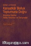 Kanaatkar Bolluk Toplumuna Doğru & Küçülme Üzerine Yanlış Yorumlar ve Tartışmalar