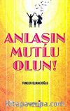 Anlaşın Mutlu Olun
