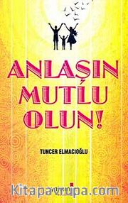 Anlaşın Mutlu Olun