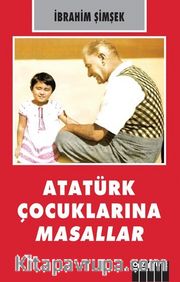 Atatürk Çocuklarına Masallar