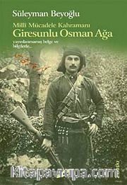 Milli Mücadele Kahramanı Giresunlu Osman Ağa