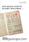 Bir Başka Kentte Ölümü Beklemek
