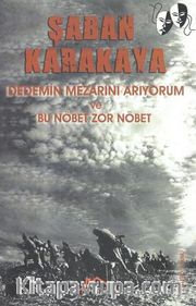 Dedemin Mezarını Arıyorum ve Bu Nöbet Zor Nöbet