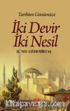 Tarihten Günümüze İki Devir İki Nesil