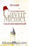 Gavur Memet & Galata Batakhaneleri