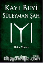 Kayı Beyi Süleyman Şah
