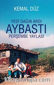 Yedi Dağın Ardı Aybastı <br /> Perşembe Yaylası