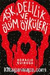 Aşk, Delilik ve Ölüm Öyküleri