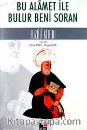 Bu Alamet İle Bulur Beni Soran <br /> Fuzuli Kitabı