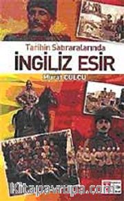 Tarihin Satıraralarında İngiliz Esir