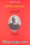 Bütün Şiirleri / Ahmet Haşim