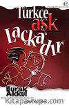 Türkçe Aşk Laçkadır