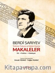 Bedri Sarıyev Türkmen Türkçesi Ve Kültürü Üzerine Makaleler <br /> Dil, Folklor, Edebiyat