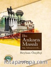 Bu Ankara Masalı Hiç Bitmeyecek