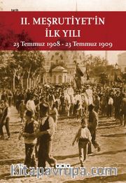 II. Meşrutiyet'in İlk Yılı (Küçük Boy) <br /> 23 Temmuz 1908 - 23 Temmuz 1909