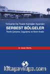 Türkiye’de Dış Ticaret Avantajları Açısından Serbest Bölgeler & Teorik Çerçeve, Uygulama ve Nicel Analiz
