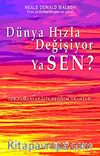 Dünya Hızla Değişiyor Ya Sen? & Zor Zamanlar İçin Değişim Anahtarı