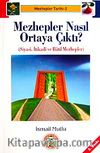 Mezhepler Nasıl Ortaya Çıktı? & Siyasi, İtikadi ve Batıl Mezhepler)