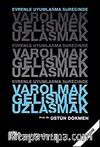 Varolmak, Gelişmek, Uzlaşmak & Evrenle Uyumlaşma Sürecinde