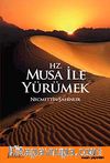 Hz. Musa İle Yürümek