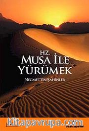 Hz. Musa İle Yürümek