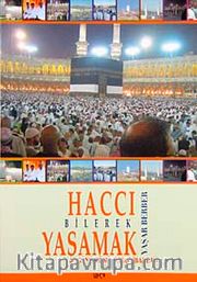 Haccı Bilerek Yaşamak <br /> Günü Gününe Hac İbadeti