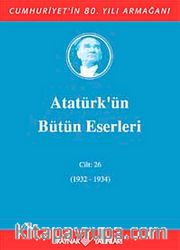 Atatürk'ün Bütün Eserleri / 26.Cilt (1932-1934)