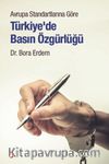 Avrupa Standartlarına Göre Türkiye'de Basın Özgürlüğü
